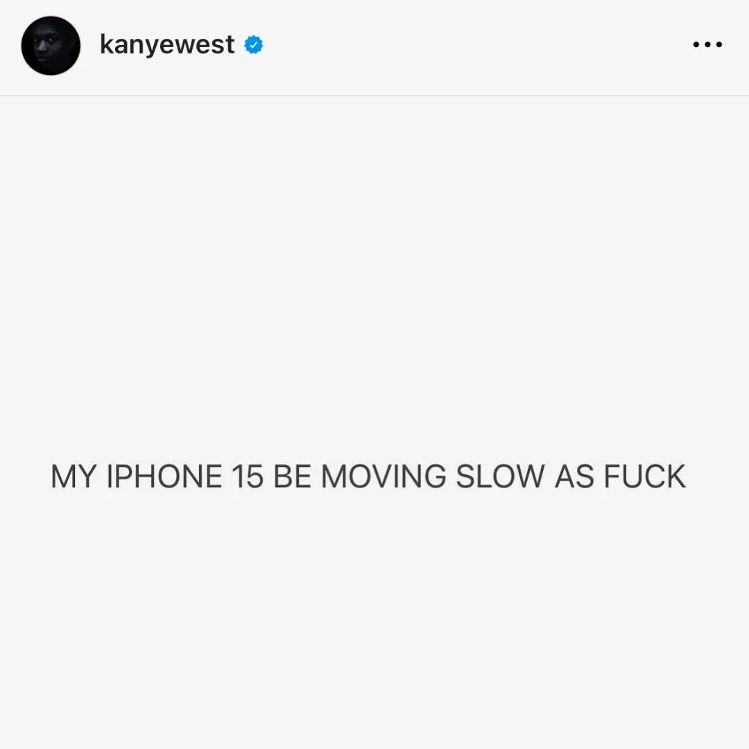 Kanye开骂「iPhone 15」：Fu*k！太卡了，不如华为啊！(/doge)